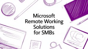 Microsoft Remote Working Solutions for SMBs - Pioneering IT Solutions | F1Group in Lincoln & Nottingham Microsoft Remote Working Solutions for SMBs