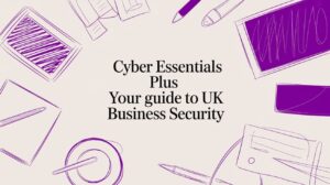 Cyber Essentials Plus Your guide to UK Business Security - Pioneering IT Solutions | F1Group in Lincoln & Nottingham Cyber Essentials Plus Your guide to UK Business Security