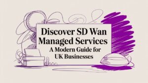 Discover SD Wan Managed Services A Modern Guide for UK Businesses - Pioneering IT Solutions | F1Group in Lincoln & Nottingham Discover SD Wan Managed Services A Modern Guide for UK Businesses
