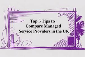 Top 5 Tips to Compare Managed Service Providers in the UK - Pioneering IT Solutions | F1Group in Lincoln & Nottingham Top 5 Tips to Compare Managed Service Providers in the UK
