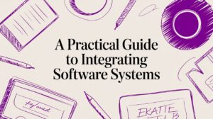 A Practical Guide to Integrating Software Systems - Pioneering IT Solutions | F1Group in Lincoln & Nottingham A Practical Guide to Integrating Software Systems