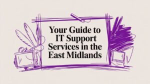 Your Guide to IT Support Services in the East Midlands - Pioneering IT Solutions | F1Group in Lincoln & Nottingham Your Guide to IT Support Services in the East Midlands