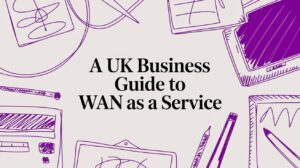 A UK Business Guide to WAN as a Service - Pioneering IT Solutions | F1Group in Lincoln & Nottingham A UK Business Guide to WAN as a Service