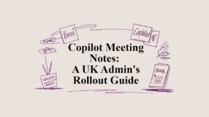 Copilot Meeting Notes: A UK Admin's Rollout Guide - Pioneering IT Solutions | F1Group in Lincoln & Nottingham Copilot Meeting Notes: A UK Admin's Rollout Guide