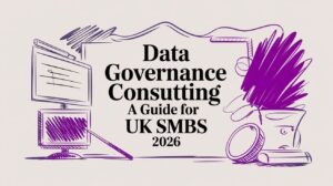 Data Governance Consulting: A Guide for UK SMBs 2026 - Pioneering IT Solutions | F1Group in Lincoln & Nottingham Data Governance Consulting: A Guide for UK SMBs 2026
