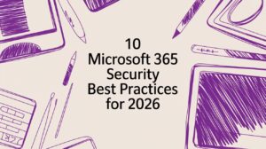10 Microsoft 365 Security Best Practices for 2026 - Pioneering IT Solutions | F1Group in Lincoln & Nottingham 10 Microsoft 365 Security Best Practices for 2026