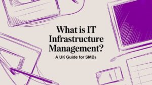 What Is IT Infrastructure Management? A UK Guide for SMBs - Pioneering IT Solutions | F1Group in Lincoln & Nottingham What Is IT Infrastructure Management? A UK Guide for SMBs