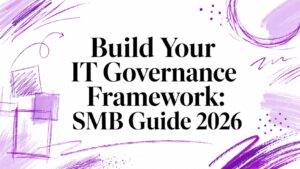 Build Your IT Governance Framework: SMB Guide 2026 - Pioneering IT Solutions | F1Group in Lincoln & Nottingham - Pioneering IT Solutions | F1Group in Lincoln & Nottingham Build Your IT Governance Framework: SMB Guide 2026