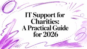 IT Support for Charities: A Practical Guide for 2026 - Pioneering IT Solutions | F1Group in Lincoln & Nottingham - Pioneering IT Solutions | F1Group in Lincoln & Nottingham IT Support for Charities: A Practical Guide for 2026