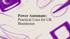 Power Automate: Practical Uses for UK Businesses - Pioneering IT Solutions | F1Group in Lincoln & Nottingham Power Automate: Practical Uses for UK Businesses