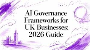 AI Governance Frameworks for UK Businesses: 2026 Guide - Pioneering IT Solutions | F1Group in Lincoln & Nottingham - Pioneering IT Solutions | F1Group in Lincoln & Nottingham AI Governance Frameworks for UK Businesses: 2026 Guide