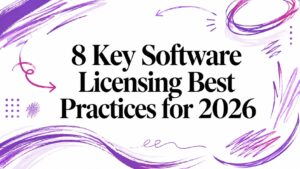8 Key Software Licensing Best Practices for 2026 - Pioneering IT Solutions | F1Group in Lincoln & Nottingham - Pioneering IT Solutions | F1Group in Lincoln & Nottingham 8 Key Software Licensing Best Practices for 2026