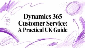 Dynamics 365 Customer Service: A Practical UK Guide - Pioneering IT Solutions | F1Group in Lincoln & Nottingham - Pioneering IT Solutions | F1Group in Lincoln & Nottingham Dynamics 365 Customer Service: A Practical UK Guide