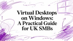 Virtual Desktops on Windows: A Practical Guide for UK SMBs - Pioneering IT Solutions | F1Group in Lincoln & Nottingham - Pioneering IT Solutions | F1Group in Lincoln & Nottingham Virtual Desktops on Windows: A Practical Guide for UK SMBs